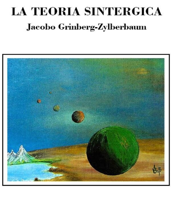 la teoria sintergica - jacobo grinberg La teoría sintérgica - Jacobo Grinberg